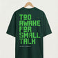 Too Awake for Small Talk Relaxed Fit T-Shirt-For Her
