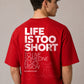 Life Is Too Short RELAXED FIT T-Shirt – Red | 240 GSM Premium Cotton