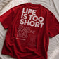 Life Is Too Short RELAXED FIT T-Shirt – Red | 240 GSM Premium Cotton
