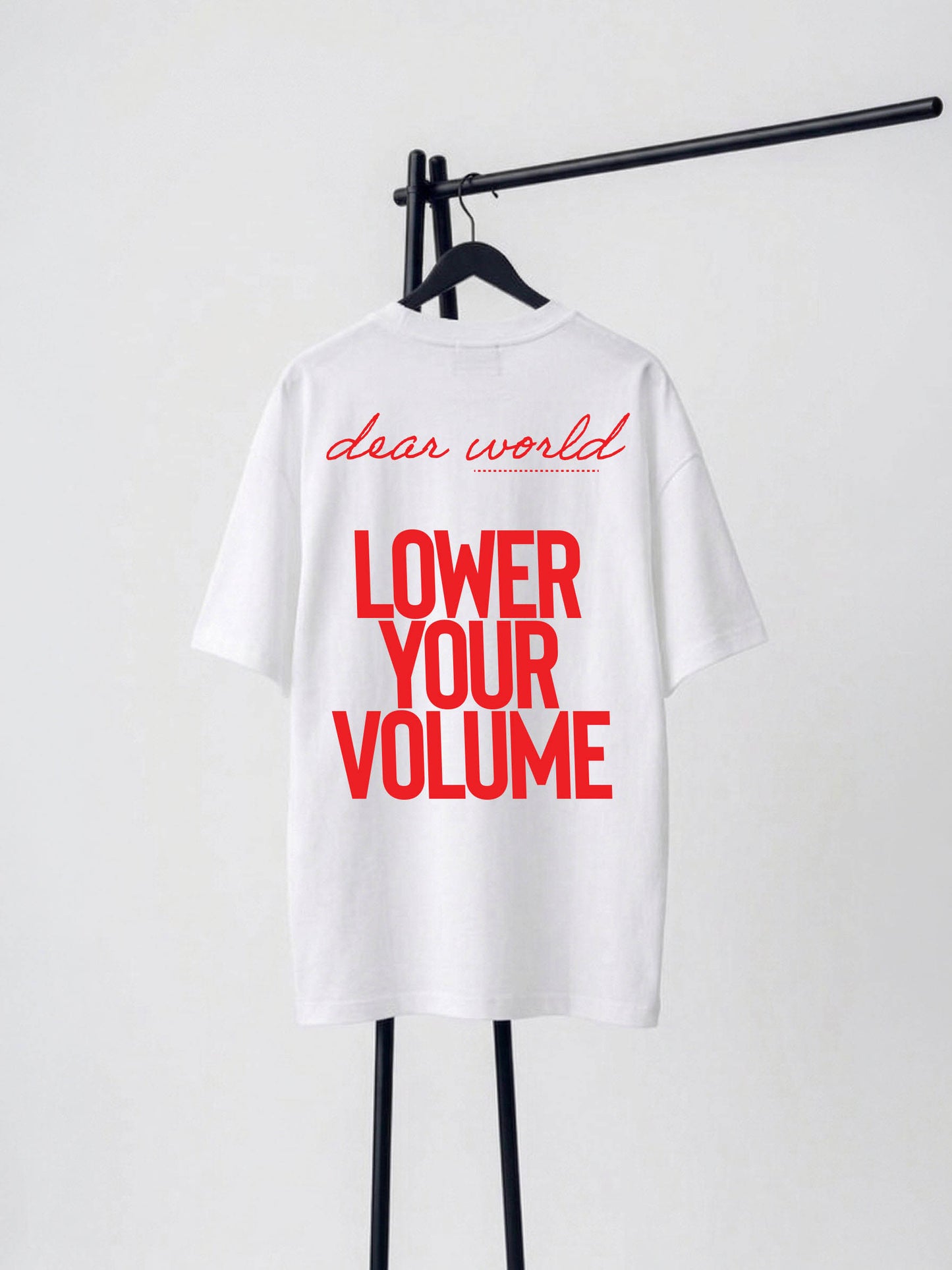 Dear World Lower Your Volume T-Shirt