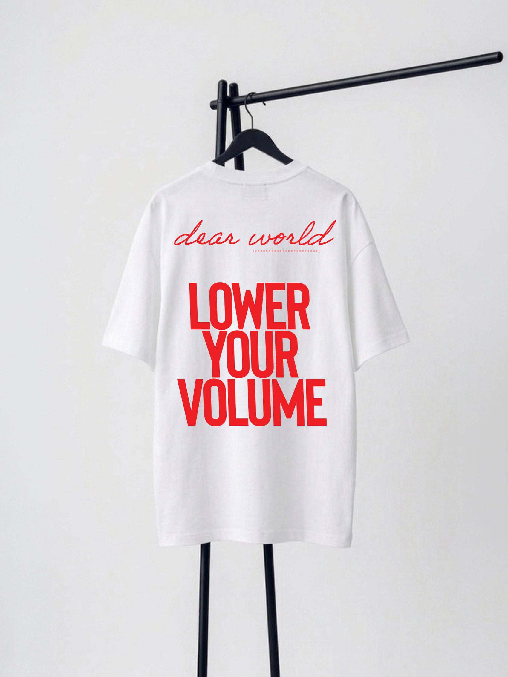 Dear World Lower Your Volume T-Shirt
