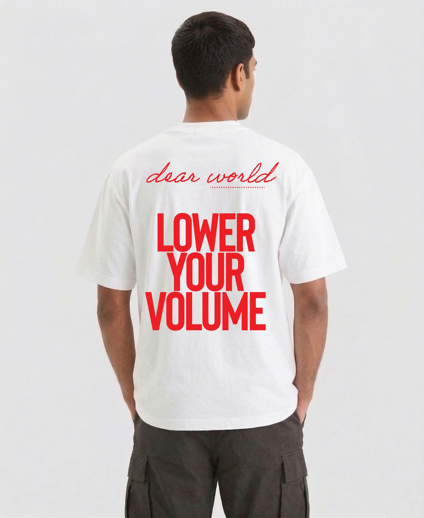 Dear World Lower Your Volume T-Shirt