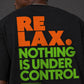 Relax Nothing Is Under Control Relaxed Fit T-Shirt – Black