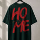 No Place Like Home Relaxed Fit T-Shirt – Forest Green | Blik